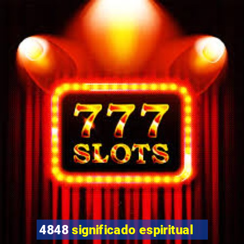 4848 significado espiritual